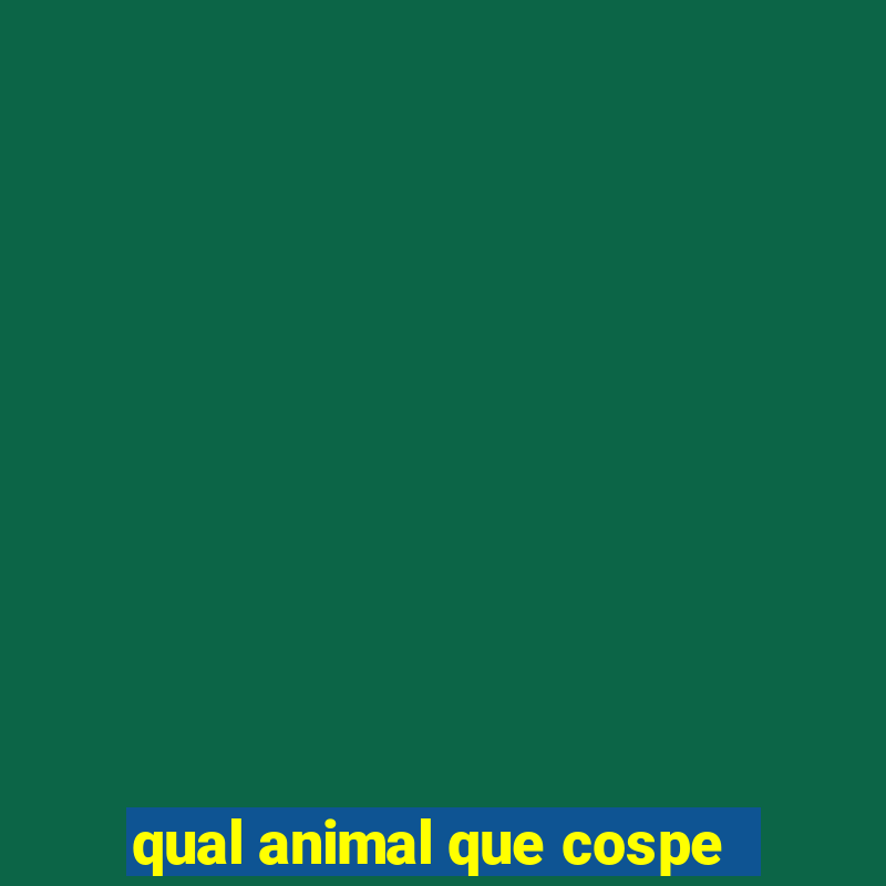 qual animal que cospe